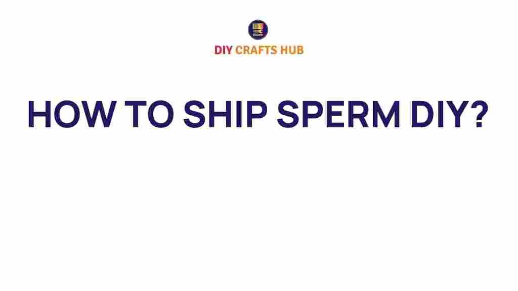 diy-sperm-shipping