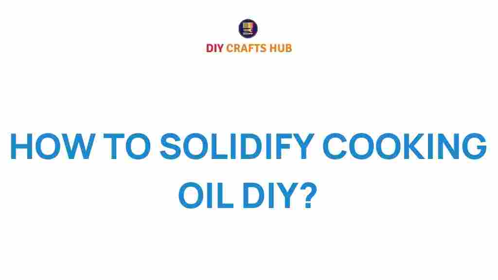 solidify-cooking-oil-diy