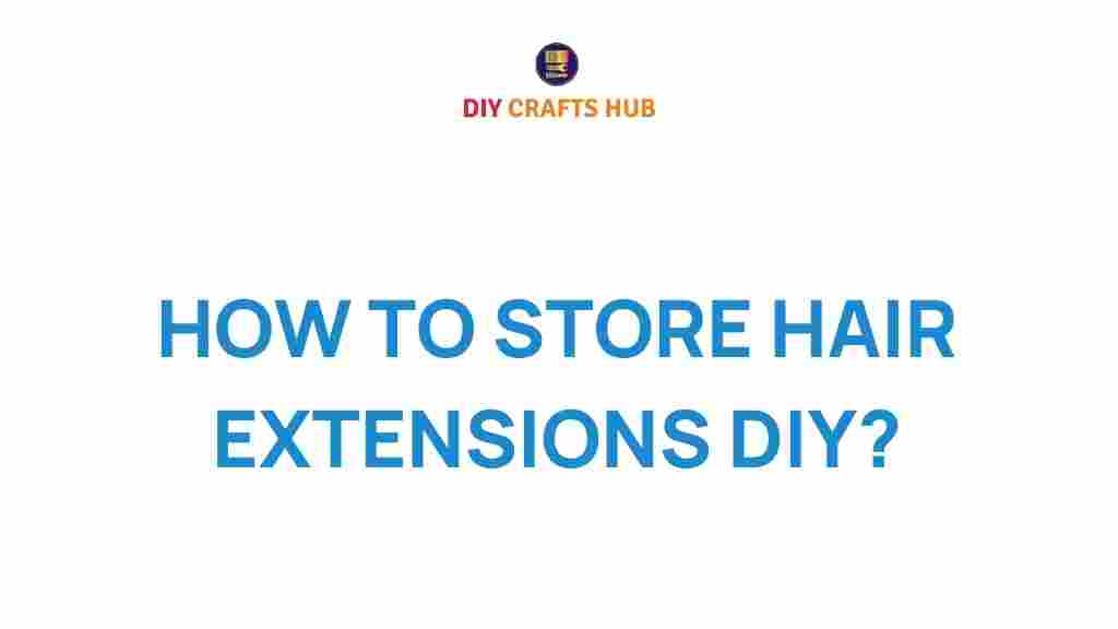 how-to-store-hair-extensions-diy