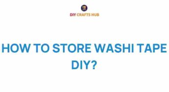 Unlock the Secrets of Storing Washi Tape: Elevate Your Crafting Game