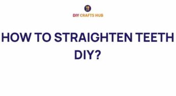 Unlock the Secrets of DIY Teeth Straightening: A Guide for You