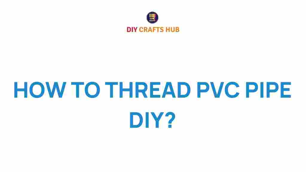 threading-pvc-pipe-diy