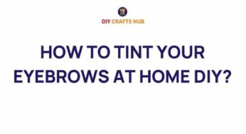 Unlock the Secrets: How to Perfectly Tint Your Eyebrows at Home