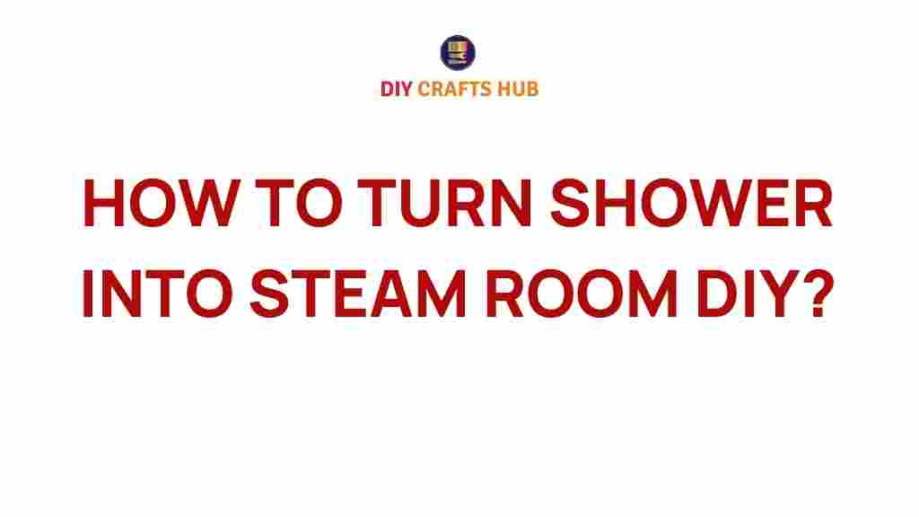 transform-shower-into-steam-room-diy