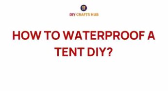 Master the Art of Waterproofing Your Tent: A DIY Guide
