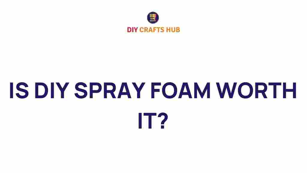 diy-spray-foam-worth-it