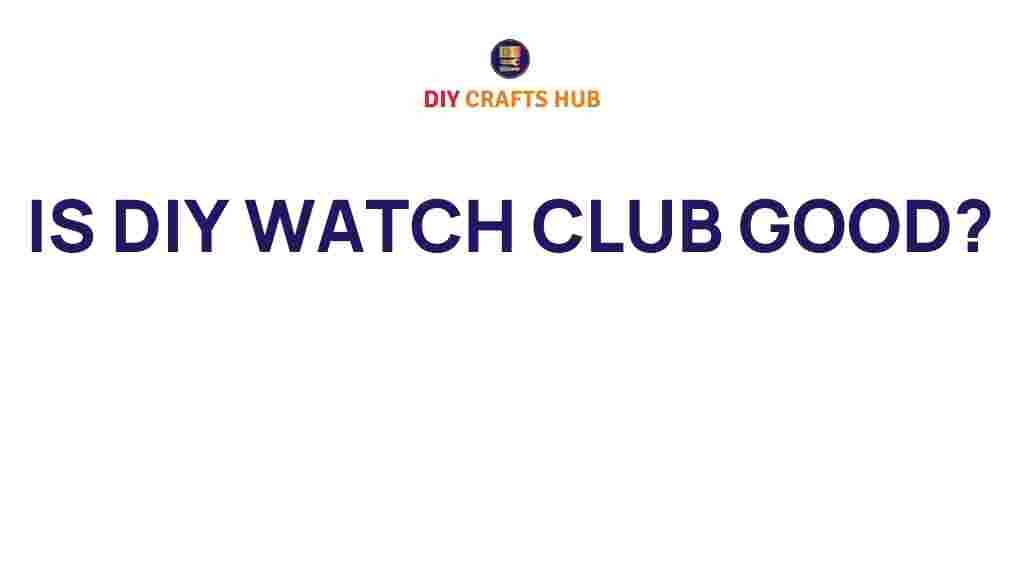 diy-watch-club-ultimate-experience