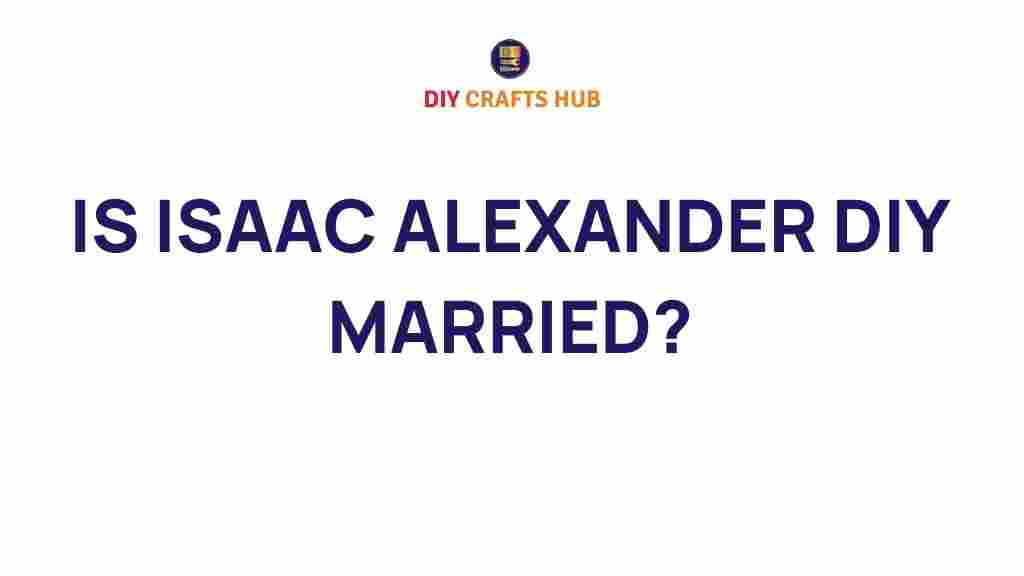 isaac-alexander-diy-married