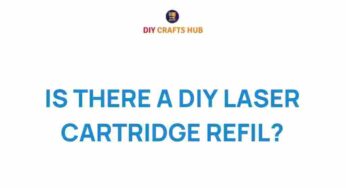 Unveiling the Secrets: Is There a DIY Laser Cartridge Refill?