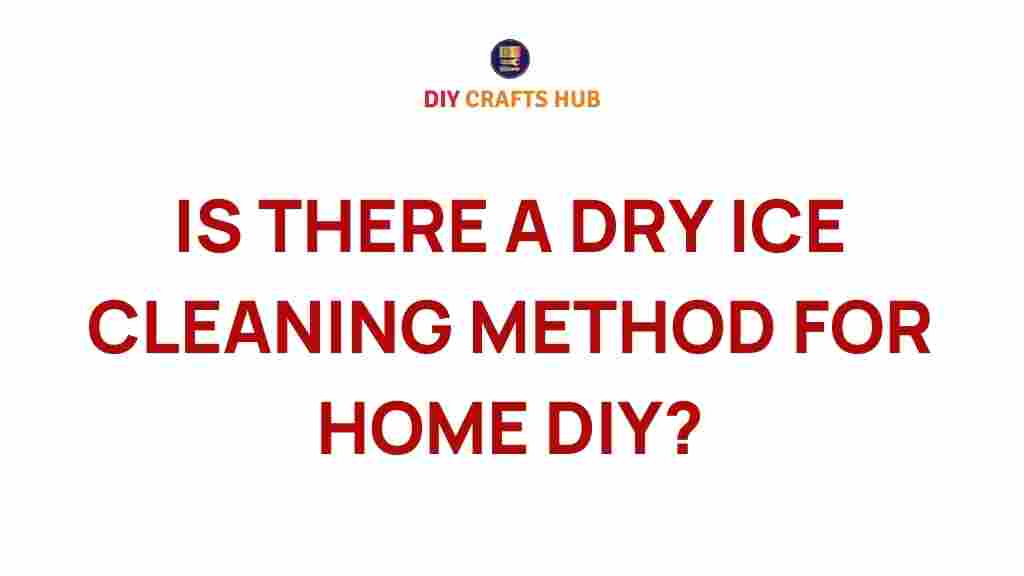 dry-ice-cleaning-home-diy