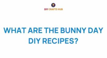 Uncover the Secrets of Bunny Day DIY Recipes You Didn’t Know Existed