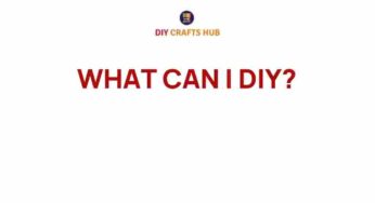 Unleashing Your Creativity: What Can You DIY Today?