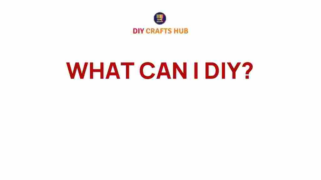 what-can-you-diy-today