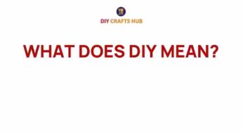 Unraveling the Mystery: What Does DIY Really Mean?