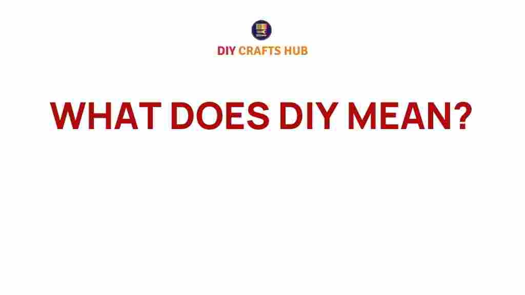 diy-meaning-and-its-impact