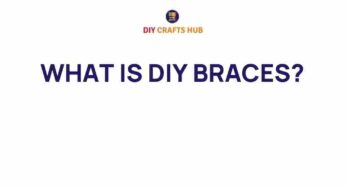 Unlocking the Secrets of DIY Braces: A Comprehensive Guide