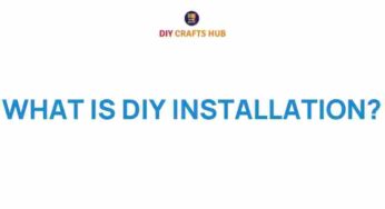 Unlocking the Secrets of DIY Installation: Your Guide to Mastery