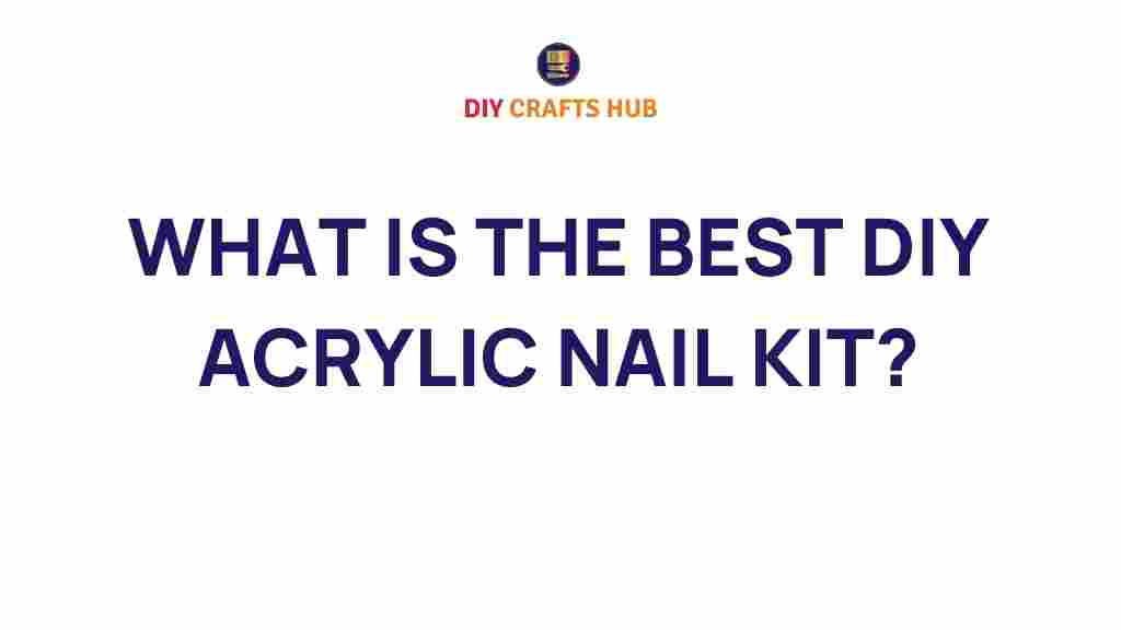 best-diy-acrylic-nail-kit