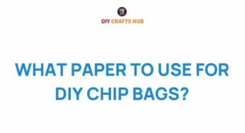 The Ultimate Guide: What Paper to Use for DIY Chip Bags