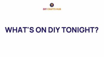 Unveiling the Secrets of Tonight’s DIY Projects: What’s on the Agenda?
