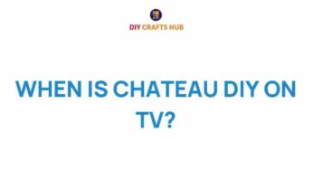 Discovering the Allure: When is Chateau DIY Back on TV?
