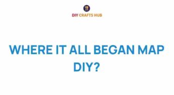 Uncover the Origins: Craft Your Own DIY Where It All Began Map