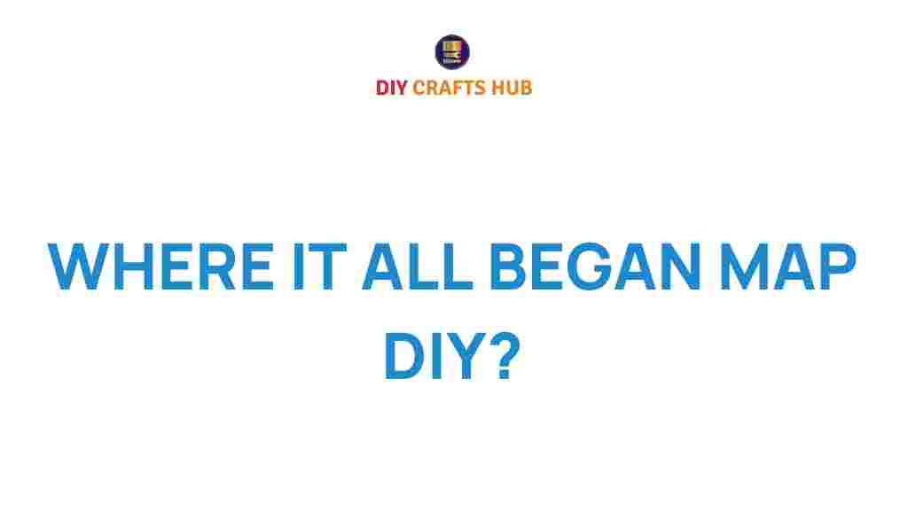 DIY-map-where-it-all-began