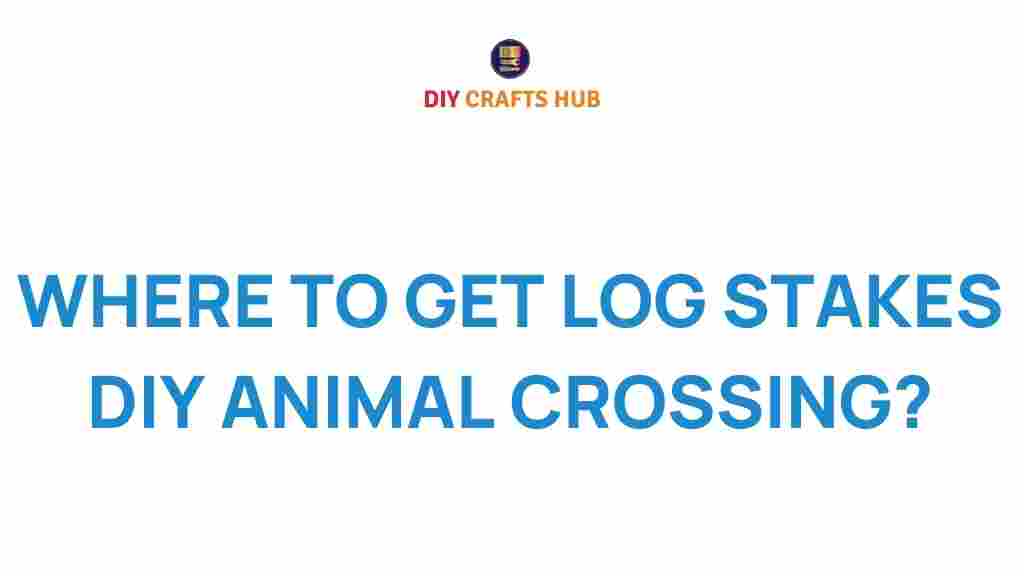 where-to-find-log-stakes-animal-crossing