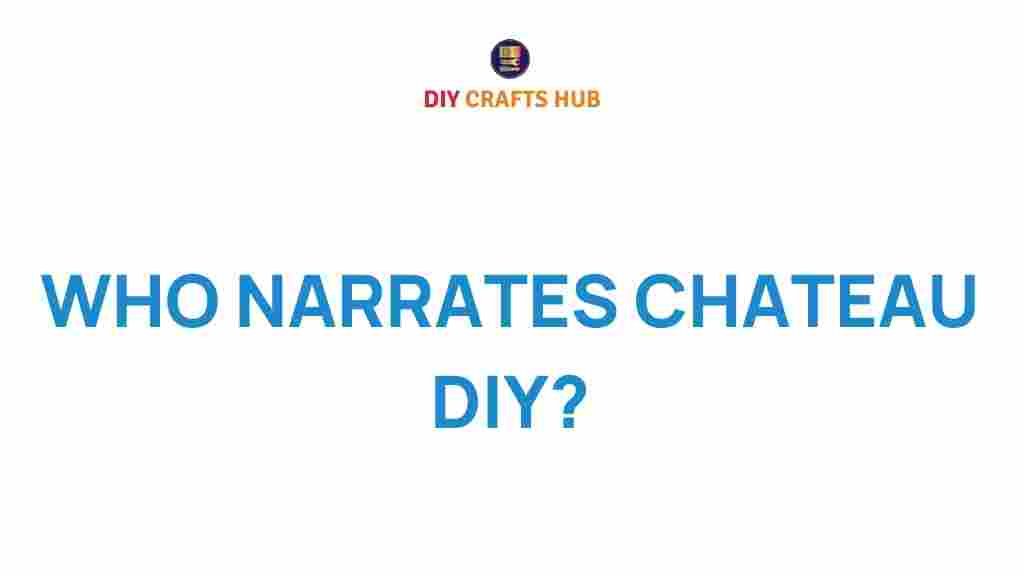 chateau-diy-narrators