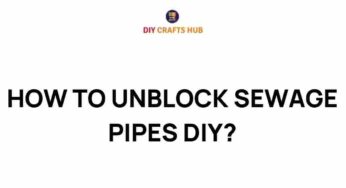 Unclogging Secrets: How to Tackle Sewage Pipe Blockages Yourself