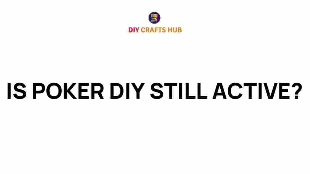 poker-diy-still-active