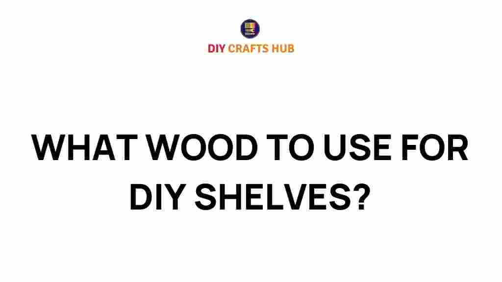 what-wood-to-use-for-diy-shelves
